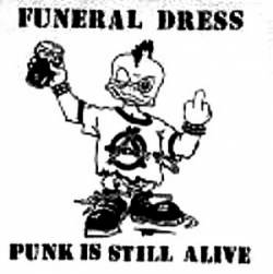 Funeral Dress : Punk Is Still Alive